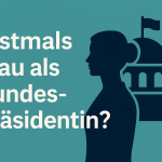 Erstmals Frau als Bundespräsidentin? – Eine Debatte mit Signalwirkung