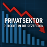 Privatsektor rutscht in die Rezession – Frühindikatoren alarmieren